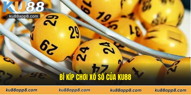 Bí kíp chơi xổ số của Ku88