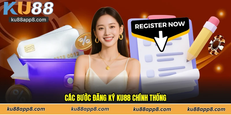 Các bước đăng ký Ku88 chính thống
