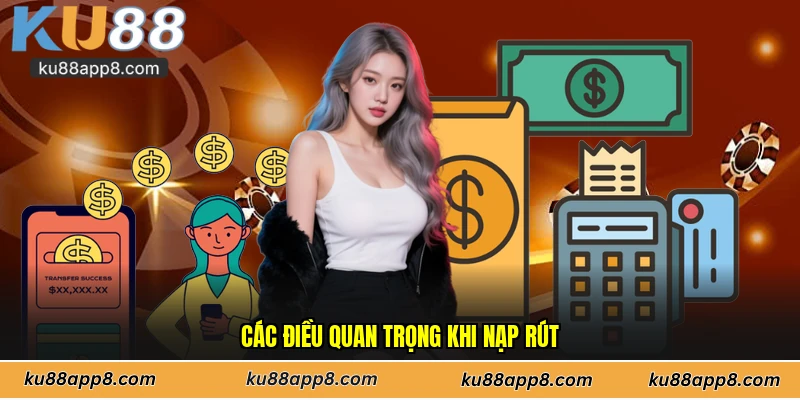 Các điều quan trọng khi nạp rút