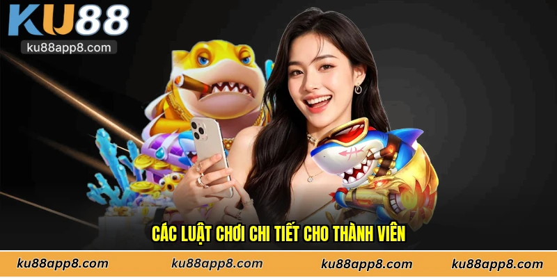Các luật chơi chi tiết cho thành viên
