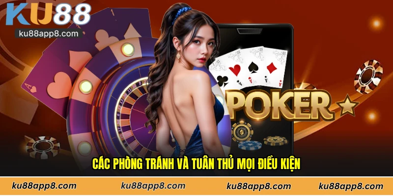Các phòng tránh và tuân thủ mọi điều kiện
