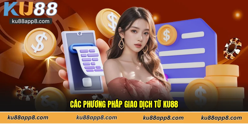 Các phương pháp giao dịch từ Ku88