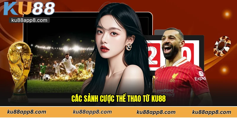 Các sảnh cược thể thao từ Ku88