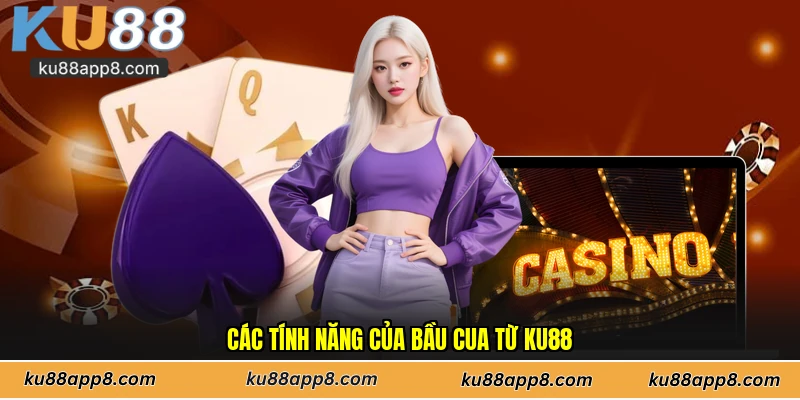 Các tính năng của bầu cua từ Ku88