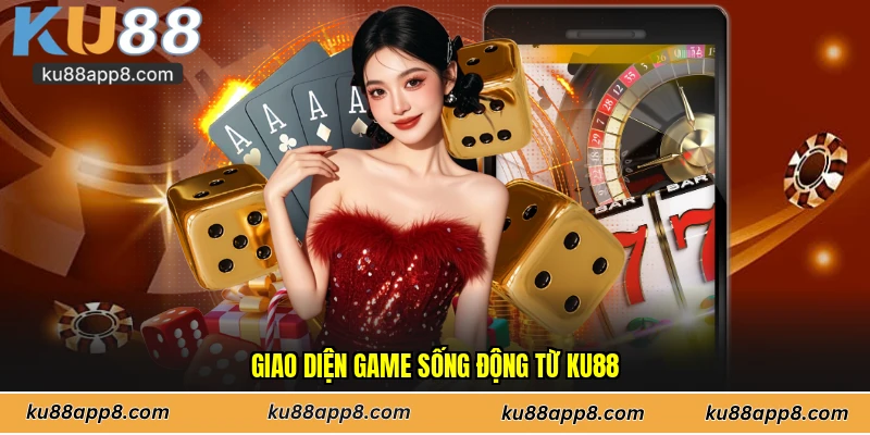 Giao diện game sống động từ Ku88