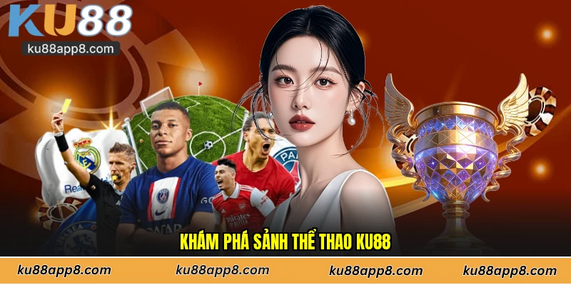 Khám phá sảnh thể thao Ku88