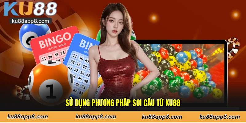 Sử dụng phương pháp soi cầu từ Ku88